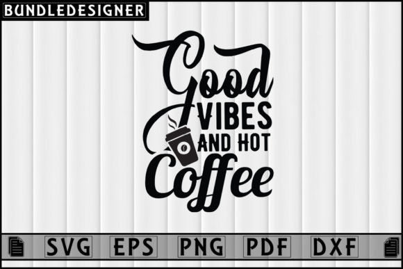 Good Vibes and Hot Coffee Quote Svg Review
